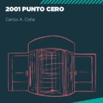 2001 PUNTO CERO de Carlos A. Colla